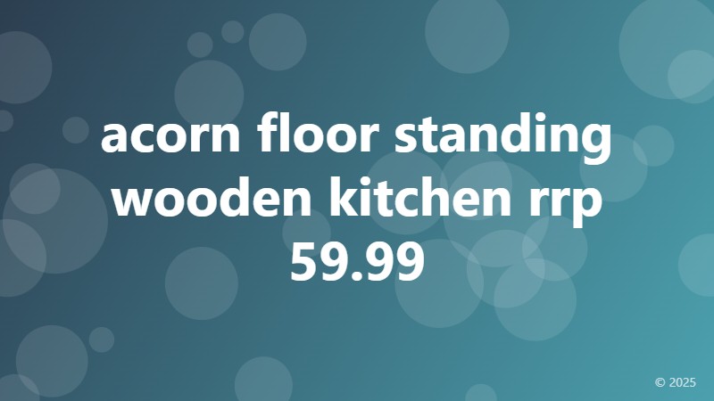 acorn floor standing wooden kitchen rrp 59.99