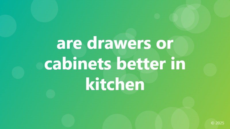 are drawers or cabinets better in kitchen