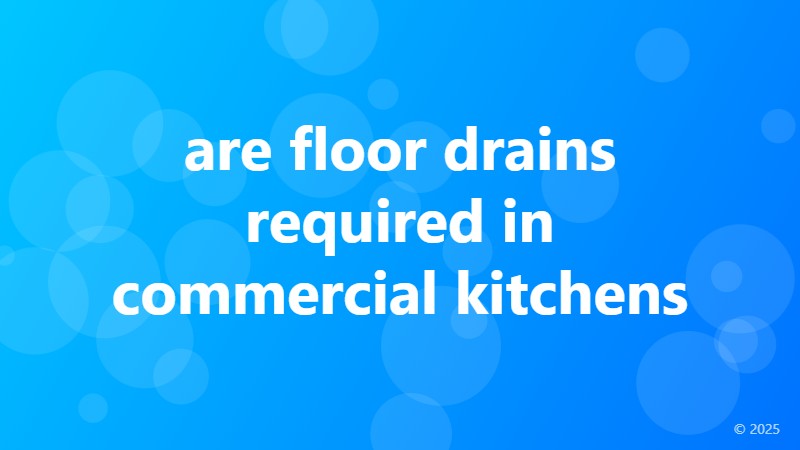 are floor drains required in commercial kitchens