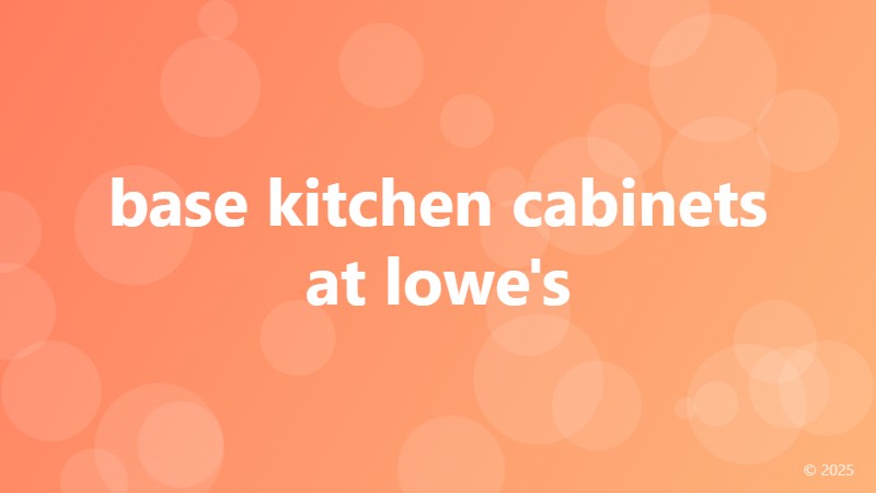 base kitchen cabinets at lowe's