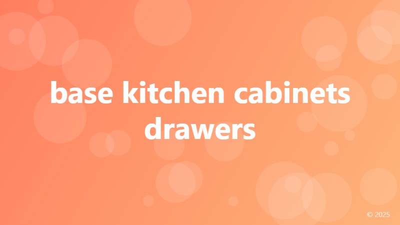 base kitchen cabinets drawers