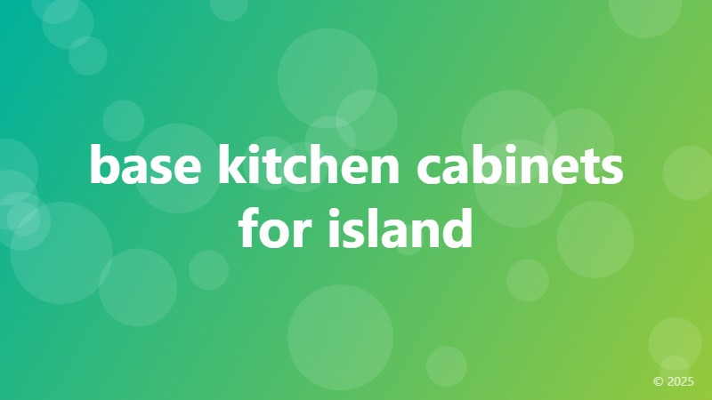 base kitchen cabinets for island