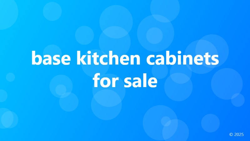 base kitchen cabinets for sale
