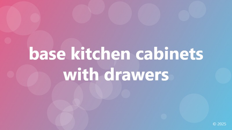 base kitchen cabinets with drawers