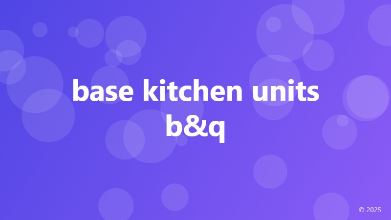 base kitchen units b&q