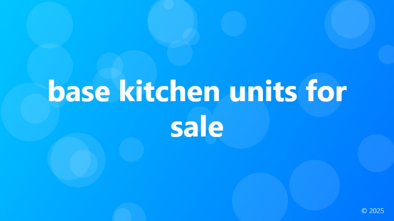 base kitchen units for sale