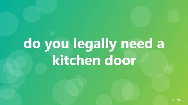 do you legally need a kitchen door