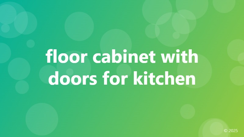 floor cabinet with doors for kitchen