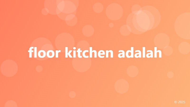 floor kitchen adalah