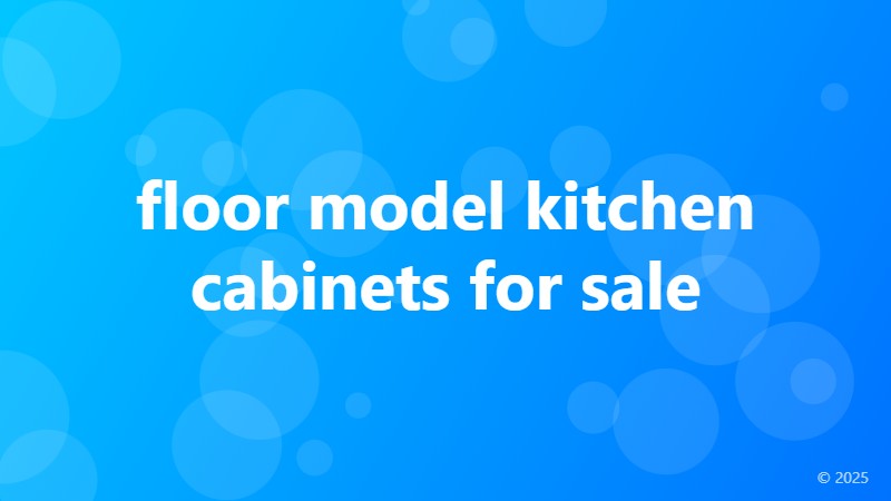 floor model kitchen cabinets for sale