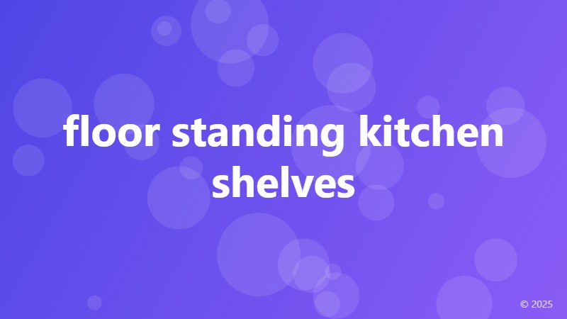 floor standing kitchen shelves
