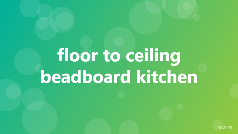 floor to ceiling beadboard kitchen