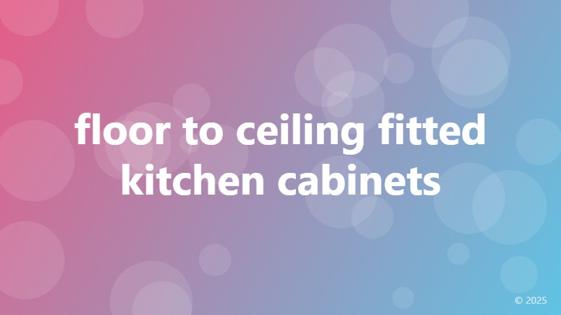 floor to ceiling fitted kitchen cabinets