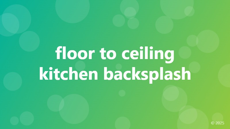 floor to ceiling kitchen backsplash