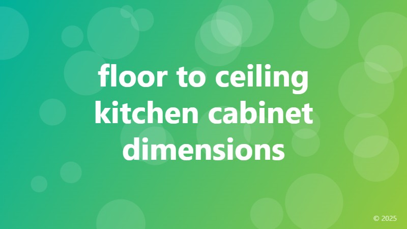 floor to ceiling kitchen cabinet dimensions