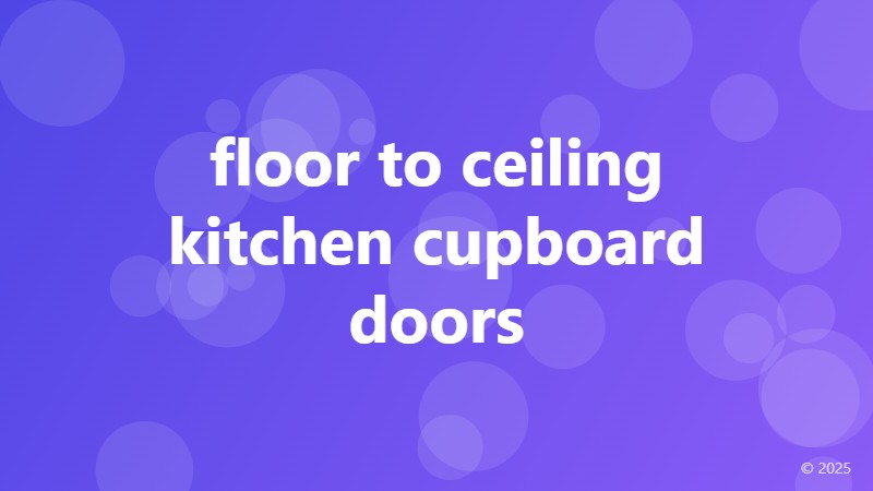 floor to ceiling kitchen cupboard doors