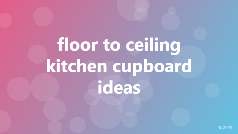 floor to ceiling kitchen cupboard ideas