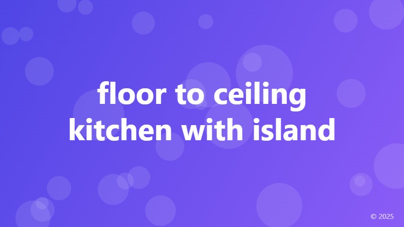 floor to ceiling kitchen with island