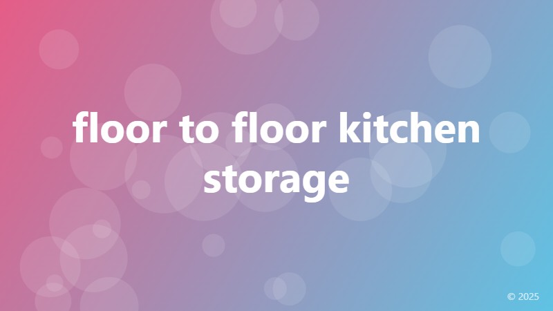 floor to floor kitchen storage