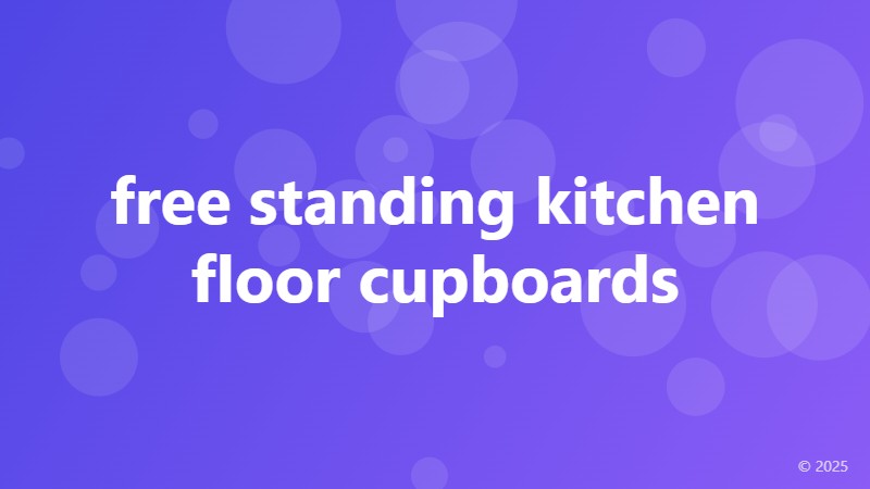 free standing kitchen floor cupboards