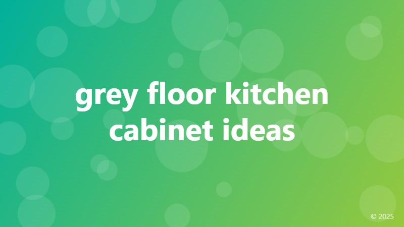 grey floor kitchen cabinet ideas