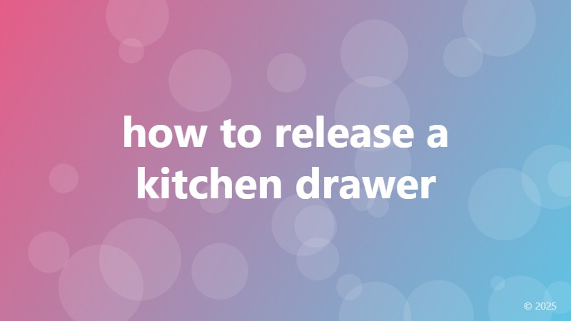 how to release a kitchen drawer