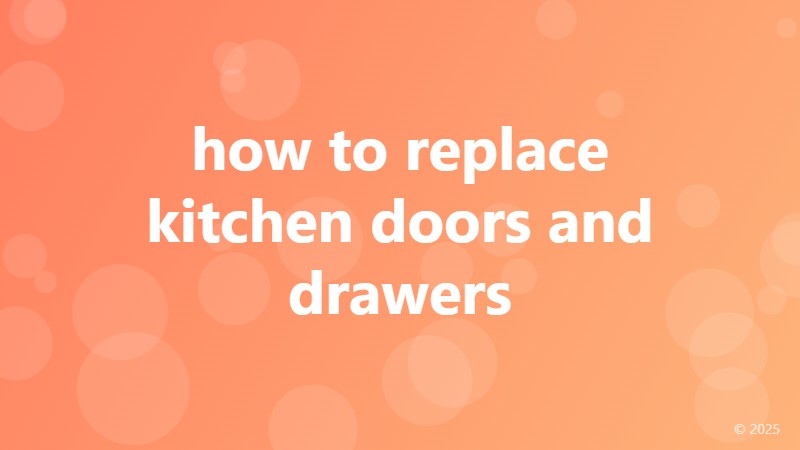 how to replace kitchen doors and drawers