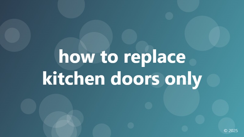 how to replace kitchen doors only