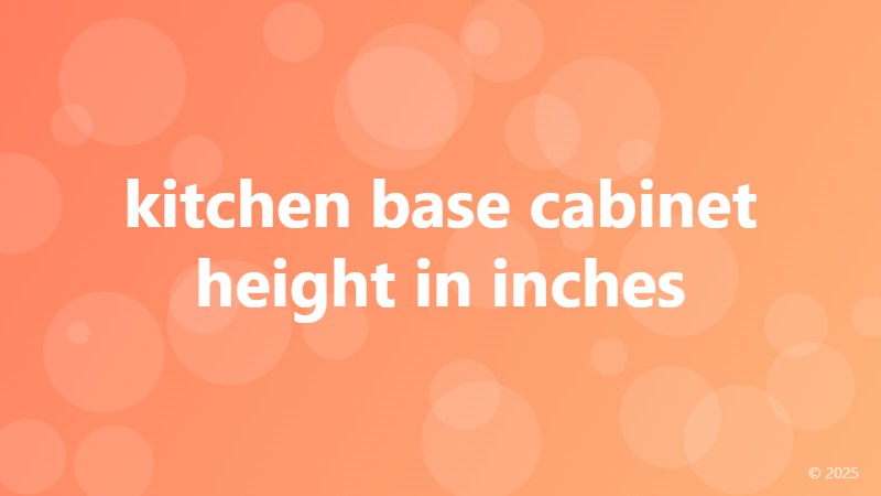 kitchen base cabinet height in inches