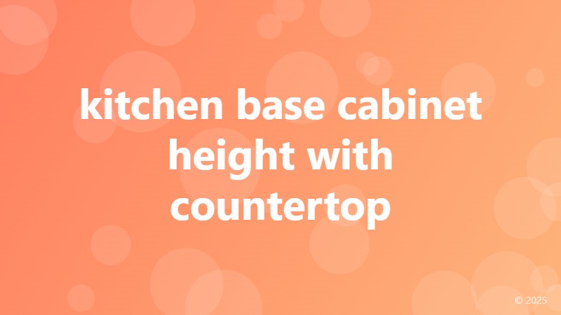 kitchen base cabinet height with countertop