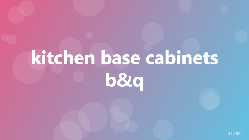 kitchen base cabinets b&q