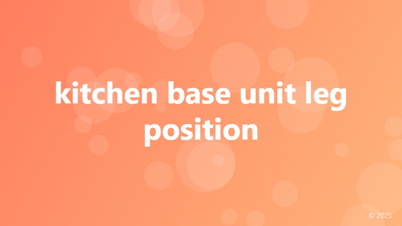 kitchen base unit leg position