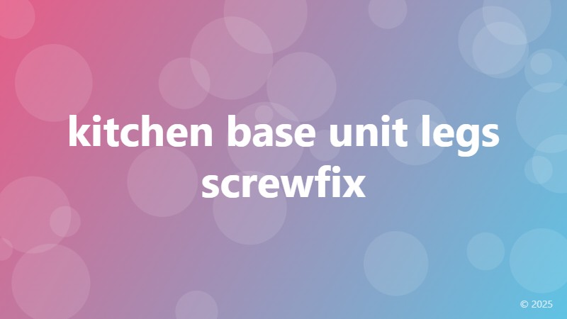 kitchen base unit legs screwfix
