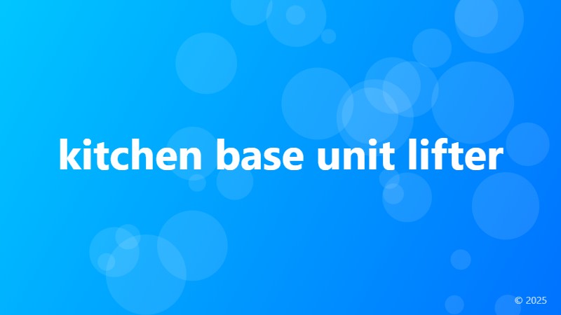 kitchen base unit lifter