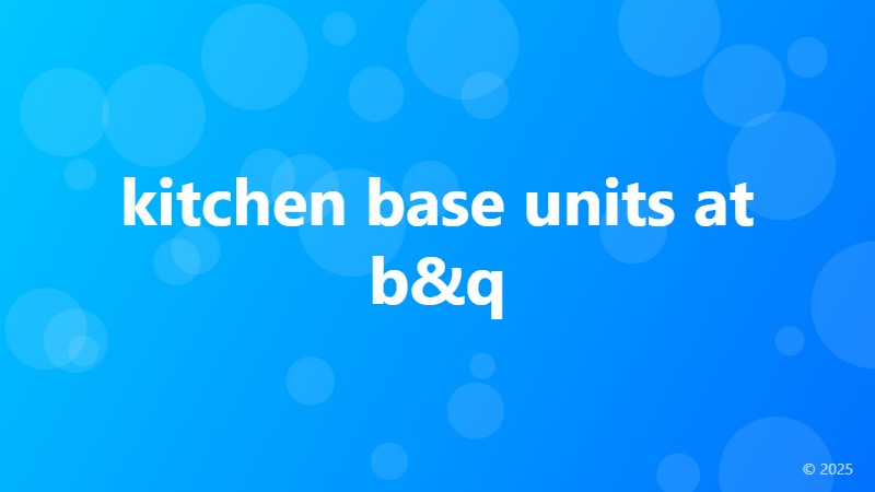 kitchen base units at b&q