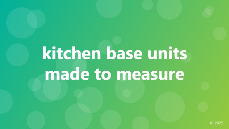 kitchen base units made to measure