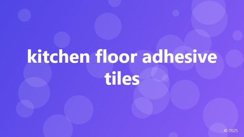 kitchen floor adhesive tiles