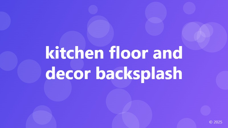 kitchen floor and decor backsplash