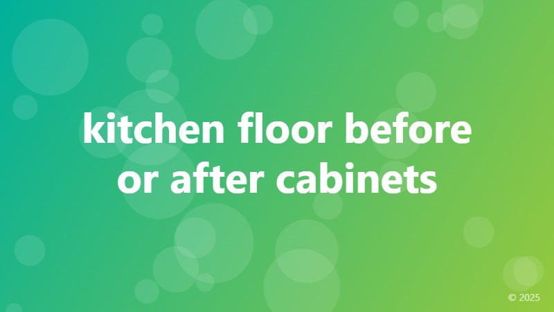 kitchen floor before or after cabinets