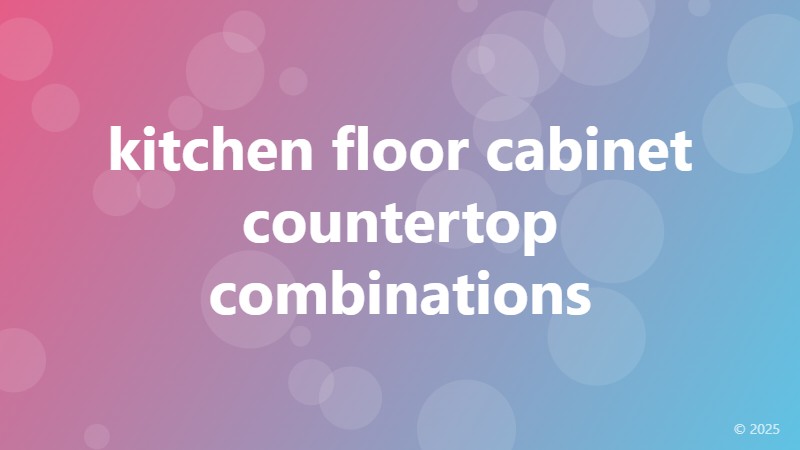 kitchen floor cabinet countertop combinations