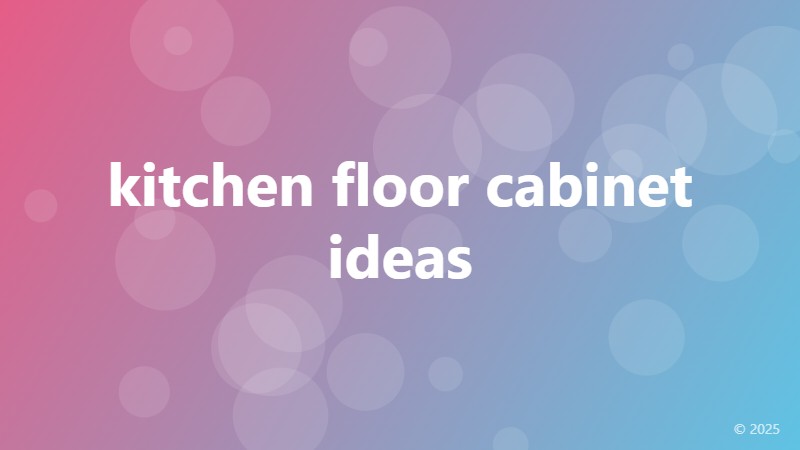 kitchen floor cabinet ideas