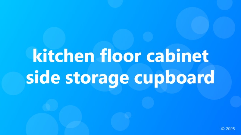 kitchen floor cabinet side storage cupboard