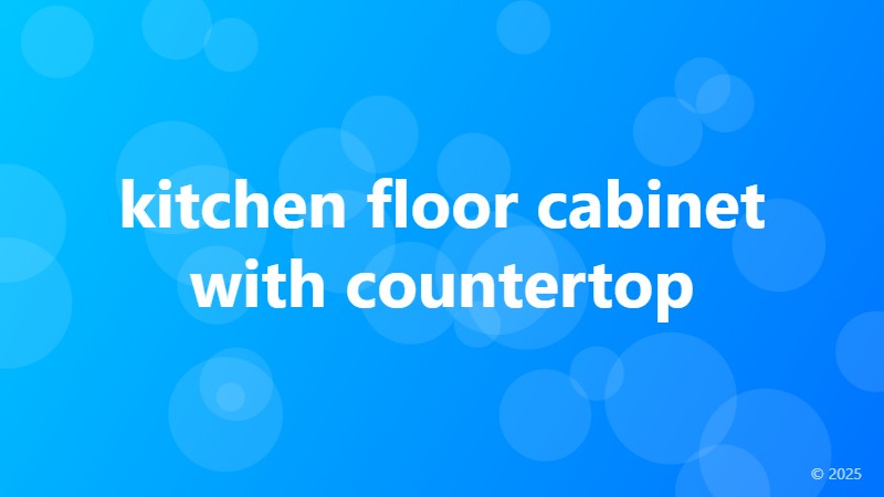 kitchen floor cabinet with countertop