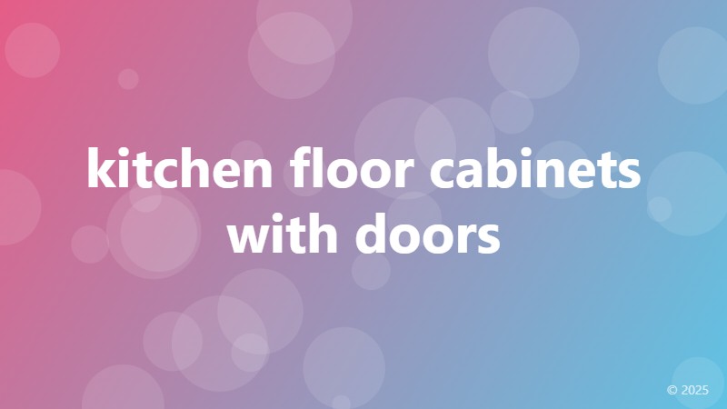kitchen floor cabinets with doors
