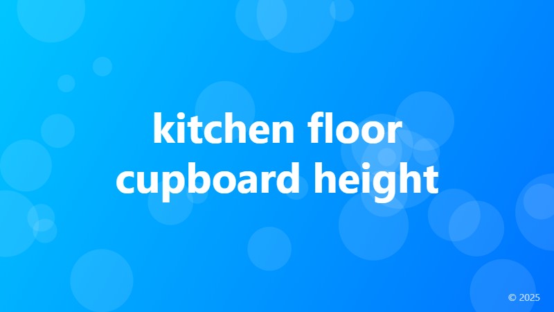 kitchen floor cupboard height