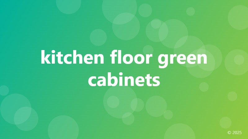 kitchen floor green cabinets