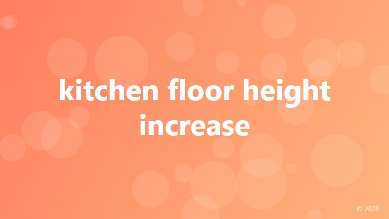 kitchen floor height increase