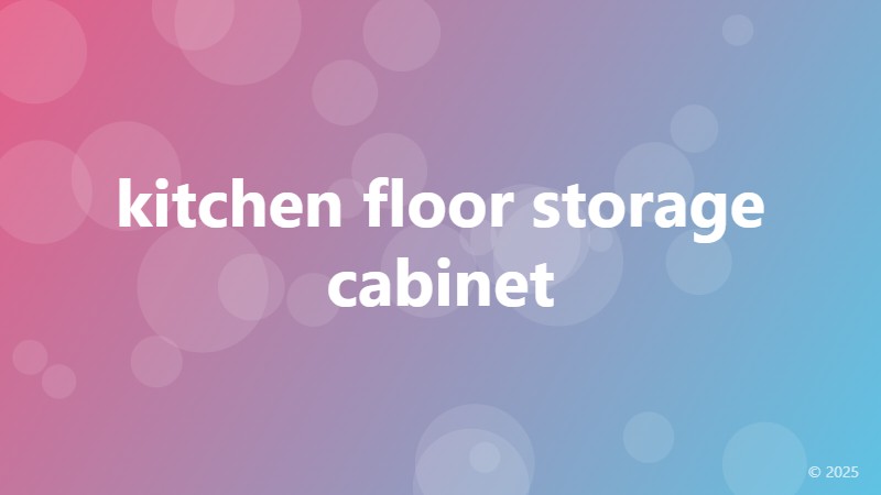 kitchen floor storage cabinet