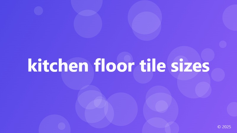 kitchen floor tile sizes
