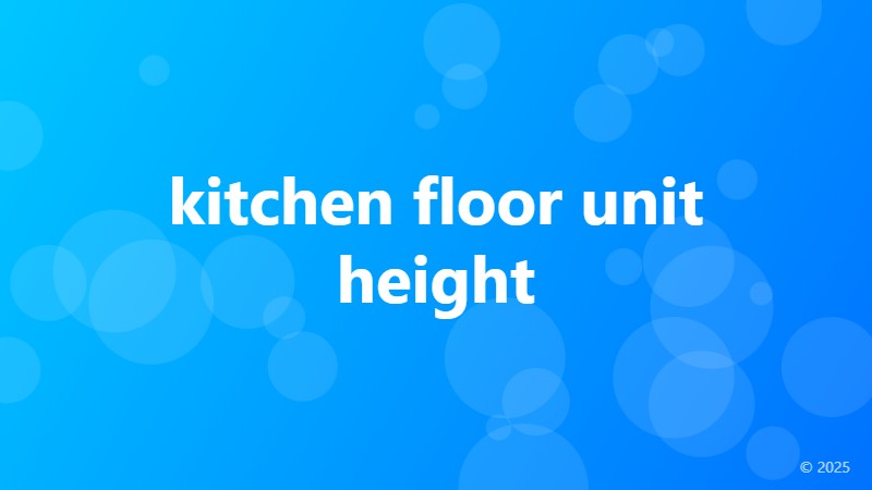kitchen floor unit height